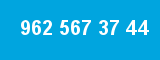 962 567 37 44